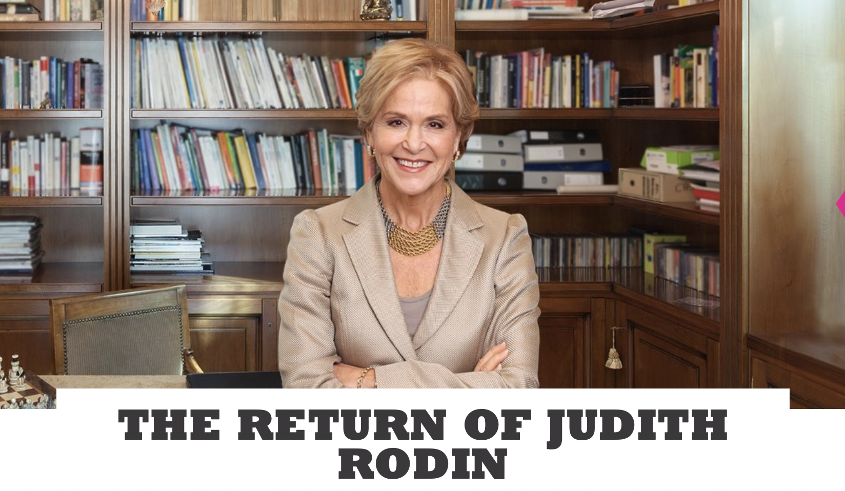 The Return of Judith Rodin